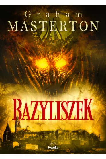 Bazyliszek. Nathan Underhill. Tom 1 - Graham Masterton