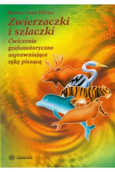 Zwierzaczki i szlaczki - Renata Anna H�ywa