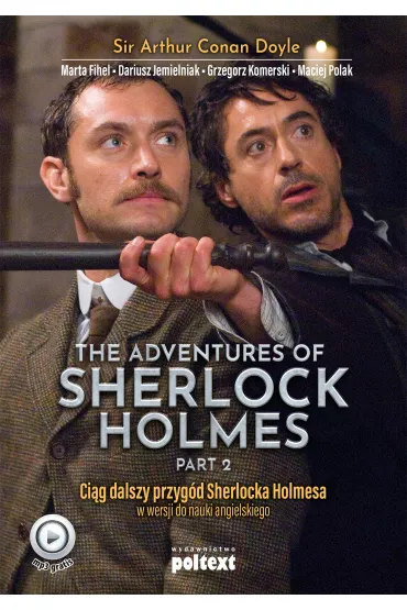 The Adventures of Sherlock Holmes. Cz 2. Cig dalszy przygd Sherlocka Holmesa w wersji do nauki angielskiego - Artur Conan Doyle, Dariusz Jemielniak, Marta Fihel, Maciej Polak, Grzegorz Komerski