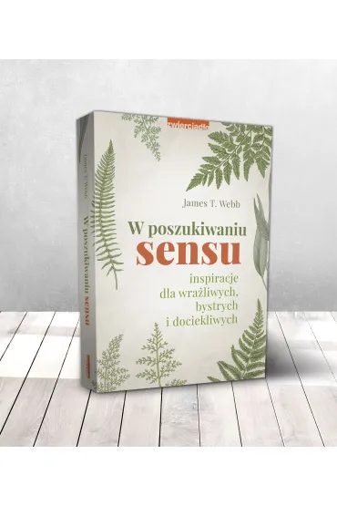 W poszukiwaniu sensu. Inspiracje dla wra�liwych, bystrych i dociekliwych - James T. Webb
