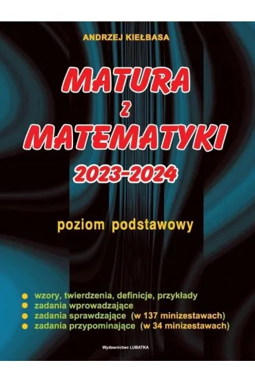 Matura z matematyki 2023-2024. Poziom podstawowy - Andrzej Kie�basa