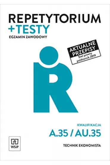 Repetytorium i testy egzaminacyjne. Technik ekonomista. Kwalifikacja A.35 / AU.35. Egzamin zawodowy - Damian D�bski, Joanna Ablewicz, Pawe� D�bski, Sylwia Odrzywa�ek, Wioletta Bie�