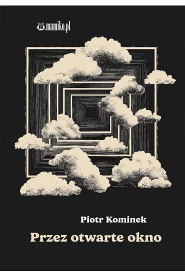Przez otwarte okno - Piotr  Kominek