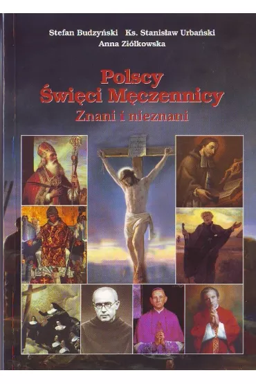 Polscy �wi�ci M�czennicy. Znani i nieznani - Stefan Budzy�ski