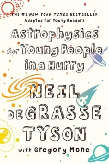 Astrophysics for Young People in a Hurry - Gregory Mone, Neil deGrasse Tyson