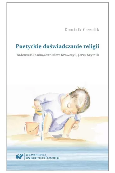 Poetyckie do�wiadczanie religii - Dominik Chwolik