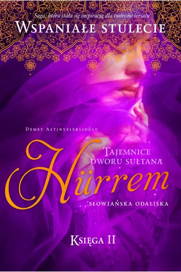 Tajemnice Dworu Su�tana. Ksi�ga II. H�rrem. S�owia�ska odaliska - Demet Altinyeleklioglu