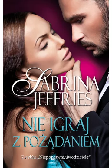 Nie igraj z po��daniem. Niepoprawni uwodziciele. Tom 3 - Sabrina Jeffries