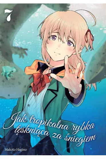 Jak tropikalna rybka t�skni�ca za �niegiem. Tom 7 - Makoto Hagino