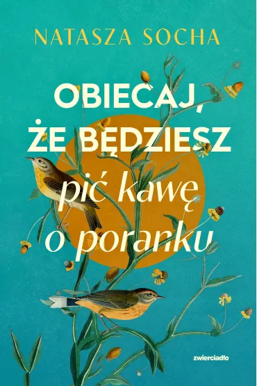 Obiecaj, �e b�dziesz pi� kaw� o poranku - Natasza Socha