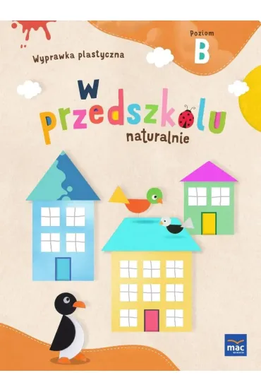 W przedszkolu naturalnie. Poziom B. Pakiet. Pi�ciolatek - Marzanna Krajewska, Ma�gorzata Patoka