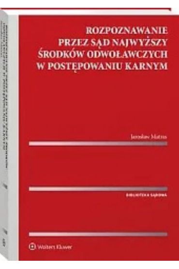 Rozpoznawanie przez Sąd Najwyższy środków odwoławczych w postępowaniu karnym