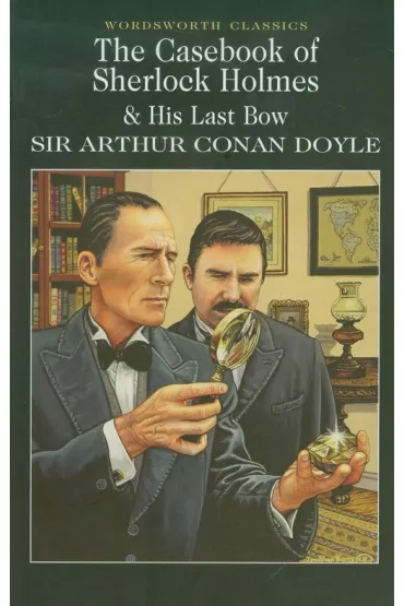 The Casebook of Sherlock Holmes & His Last Bow. Wordsworth Classics wer. angielska - Artur Conan Doyle