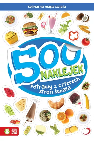 500 naklejek. Potrawy z czterech stron �wiata