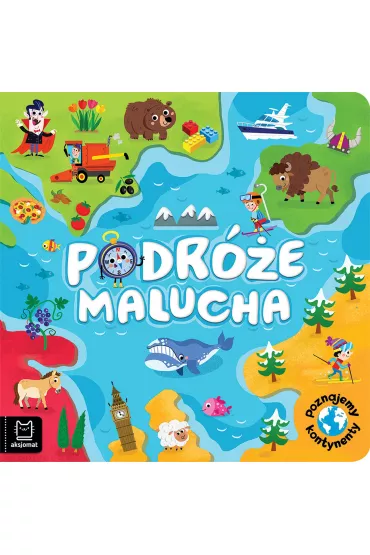 Podr�e malucha. Poznajemy kontynenty - Sylwia  Kajdana
