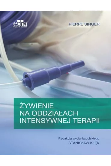 �ywienie na oddzia�ach intensywnej terapii - Pierre Singer