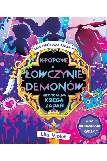 K-popowe �owczynie demon�w. Nieoficjalna ksi�ga zada� - Lila Violet