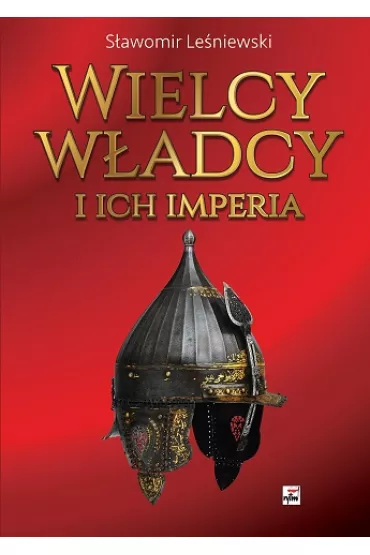 Wielcy w�adcy i ich imperia - S�awomir Le�niewski
