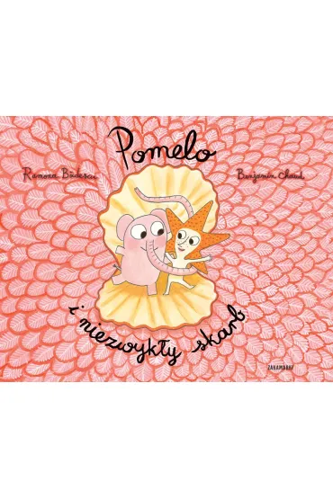 Pomelo i niezwyk�y skarb - Benjamin Chaud, Ramona B�descu