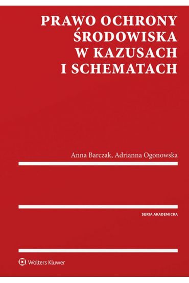 Prawo ochrony środowiska w kazusach i schematach