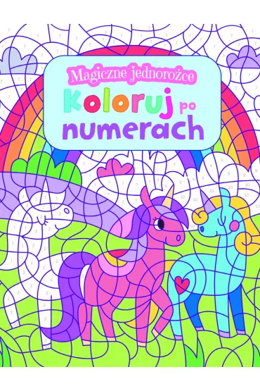 Magiczne jednoro�ce. Koloruj po numerach