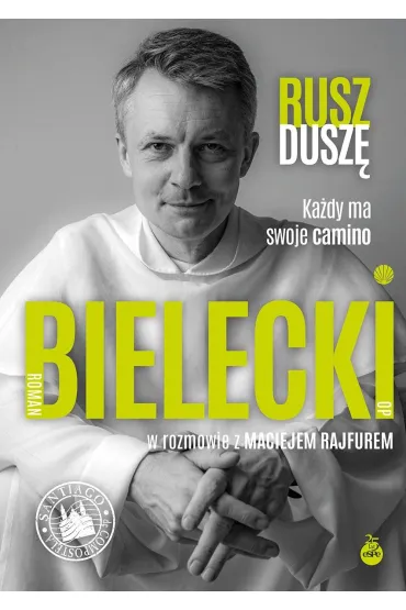 Rusz dusz�. Ka�dy ma swoje camino - Roman Bielecki, Maciej  Rajfur