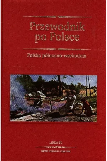 Przewodnik po Polsce Polska p�nocno-wschodnia