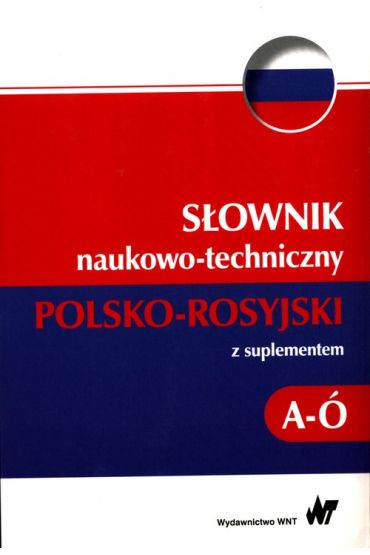 Słownik naukowo-techniczny polsko-rosyjski z suplementem A-Ó