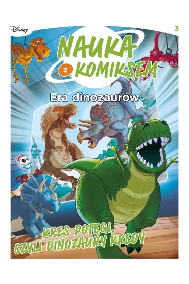 Kres pot�gi, czyli dinozaury kredy. Nauka z komiksem. Era dinozaur�w. Tom 3 - Sara Storino, Jacopo Olivieri, Letizia Algeri, Andrea  Greppi, Benedetta Barone, Marco Colletti, Marco Forcelloni, Massimo Asaro, Stefano Broccoli