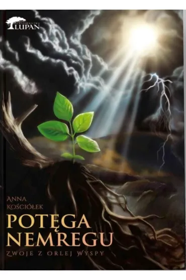 Zwoje Orlej Wyspy T.3 Pot�ga Nemregu w.2 - Anna Ko�cio�ek