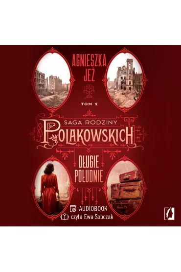 Audiobook D�ugie po�udnie. Saga rodziny Polakowskich. Tom 2 mp3 - Agnieszka Je�