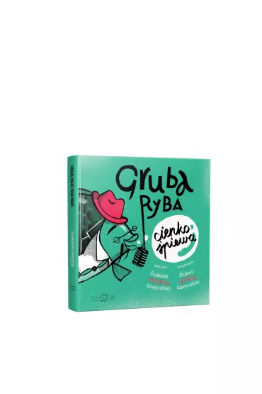 Gruba ryba cienko �piewa - El�bieta Karpowicz