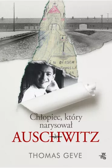 Ch�opiec, kt�ry narysowa� Auschwitz - Thomas  Geve