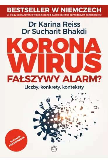Koronawirus, fa�szywy alarm? Liczby, konkrety, konteksty - Karina Reiss, Sucharit Bhakdi