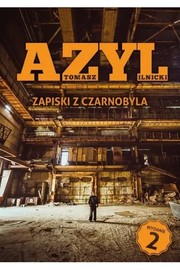 Azyl. Zapiski z Czarnobyla - Tomasz Ilnicki