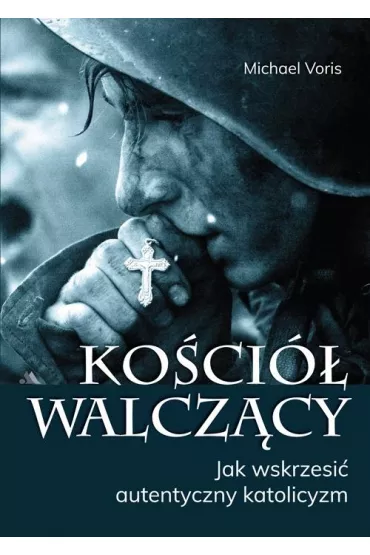 Ko�ci� walcz�cy - Michael  Voris
