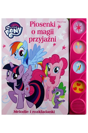 My Little Pony. Piosenki o magii i przyja�ni ksi��eczka d�wi�kowa