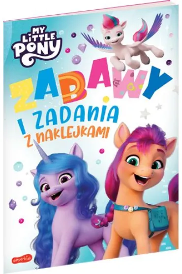 Zabawy i zadania z naklejkami. My Little Pony. Wydanie filmowe