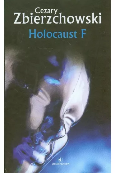 Holocaust F - Cezary Zbierzchowski