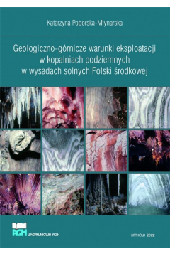 Geologiczno-grnicze warunki eksploatacji w kopalniach podziemnych w wysadach solnych Polski rodkowej