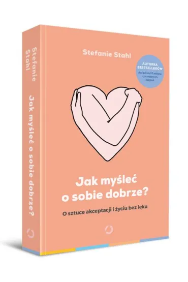 Jak my�le� o sobie dobrze? [wyd. 2] - Stefanie Stahl