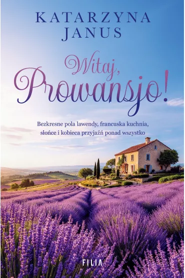 Witaj, Prowansjo! - Katarzyna Janus