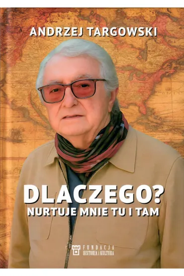 Dlaczego? Nurtuje mnie tu i tam - Andrzej Targowski