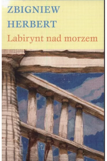 Labirynt nad morzem - Zbigniew Herbert