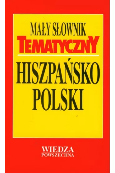 Ma�y s�ownik tematyczny hiszpa�sko-polski - Jan Krzy�anowski