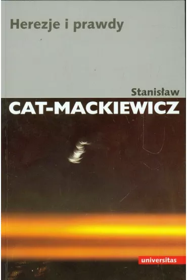 Herezje i prawdy - Stanis�aw Cat-Mackiewicz