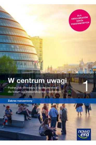 W centrum uwagi 1. Podr�cznik do wiedzy o spo�ecze�stwie dla liceum og�lnokszta�c�cego i technikum. Zakres rozszerzony - Arkadiusz Janicki, Arkadiusz Peisert, Jerzy  Komorowski