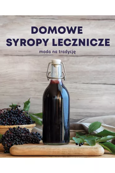 Syropy lecznicze domowe skuteczne bezpieczne - Wanda Jackowska
