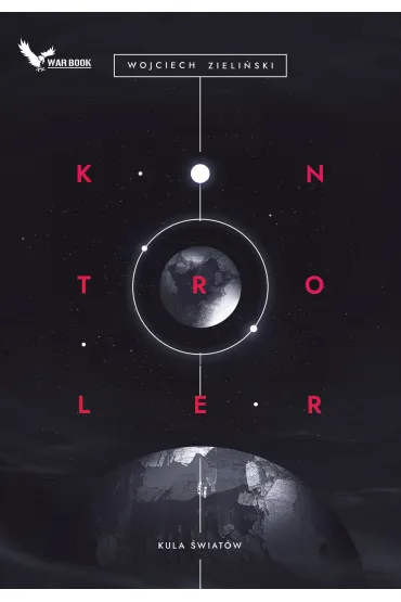 Kula �wiat�w Tom 1. Kontroler - Wojciech Zieli�ski