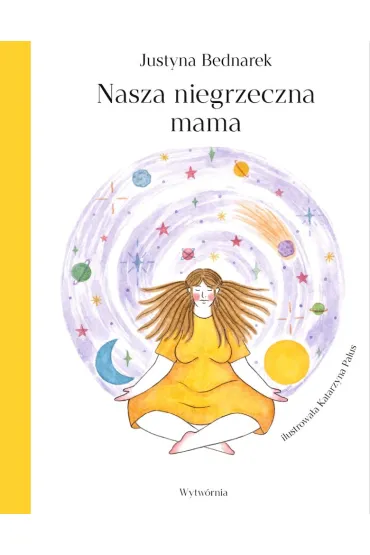 Nasza niegrzeczna mama - Justyna Bednarek